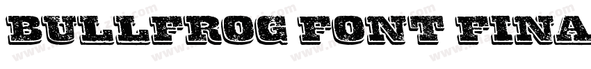 Bullfrog Font Final字体转换